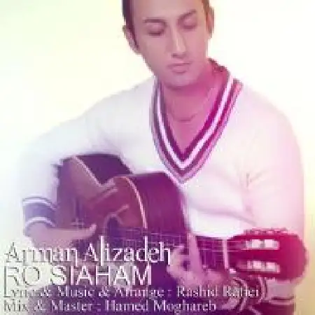 دانلود اهنگ آرمان علیزاده رو سیاهم