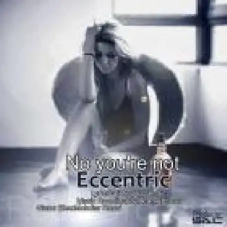 دانلود اهنگ اکسنتریک نه تو نیستی