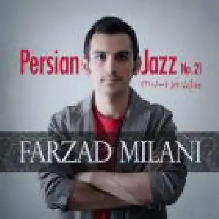 دانلود اهنگ فرزاد میلانی Persian Jazz No. 21