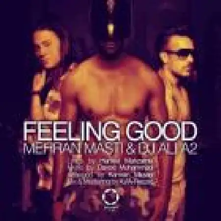 دانلود اهنگ مهران مستی حس خوب با حضور دی جی علی ای تو