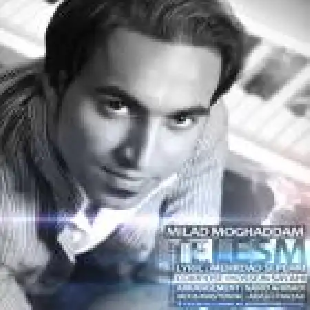 دانلود اهنگ میلاد مقدم طلسم