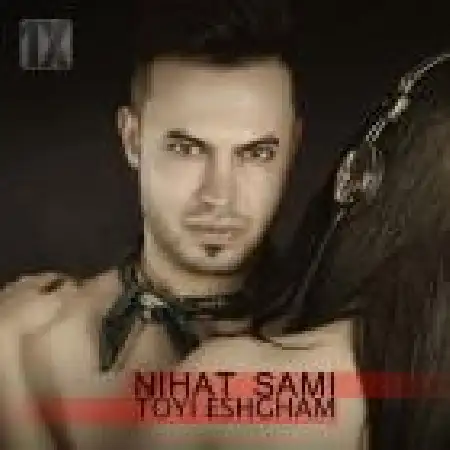 دانلود اهنگ نیهات سامی تویی عشقم