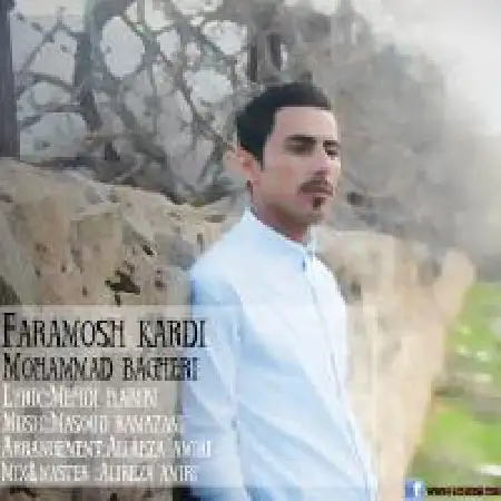 دانلود اهنگ محمد باقری فراموش کردی