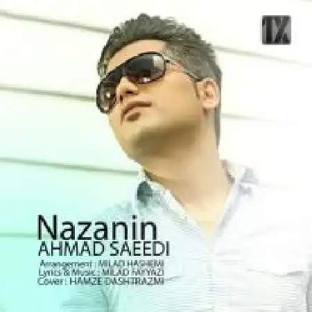 دانلود اهنگ احمد سعیدی نازنین