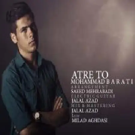 دانلود اهنگ محمد براتی عطر تو