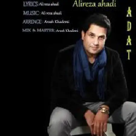 دانلود اهنگ علیرضا احدی عادت