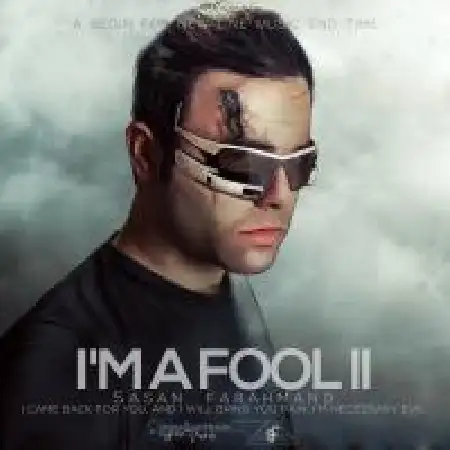دانلود اهنگ ساسان فرهمند Im A Fool II