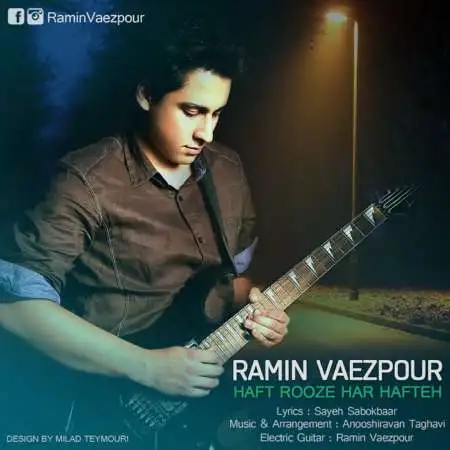 دانلود اهنگ رامین واعظ پور هفت روز هر هفته