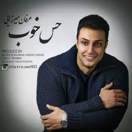 دانلود اهنگ عرفان میرزایی حس خوب