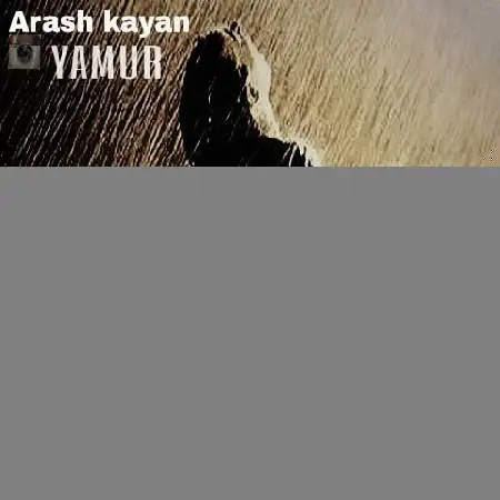 دانلود اهنگ آرش کایان یامور