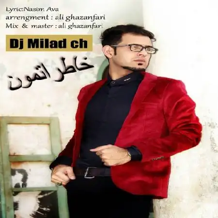 دانلود اهنگ دی جی میلاد سی اچ خاطراتمون