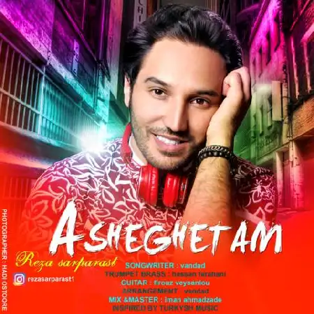 دانلود اهنگ رضا سرپرست عاشقتم