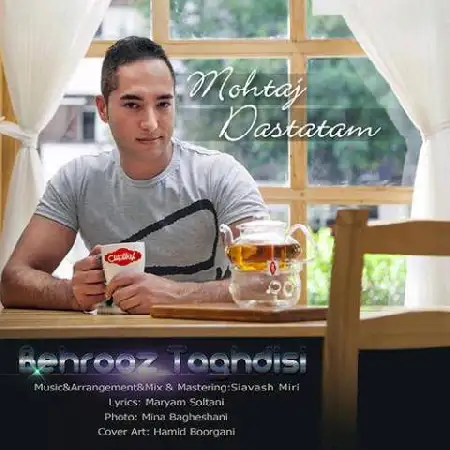 دانلود اهنگ بهروز تقدیسی محتاج دستاتم