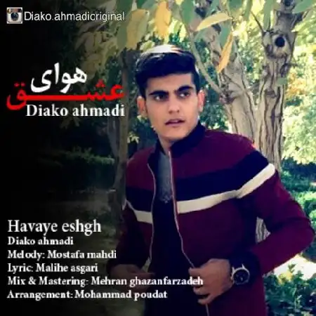 دانلود اهنگ دیاکو احمدی هوای عشق