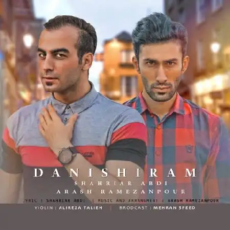 دانلود اهنگ شهریار عبدی و آرش رمضانپور دانیشیرام