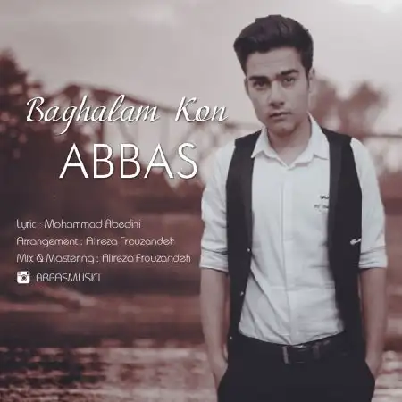 دانلود اهنگ عباس بغلم کن