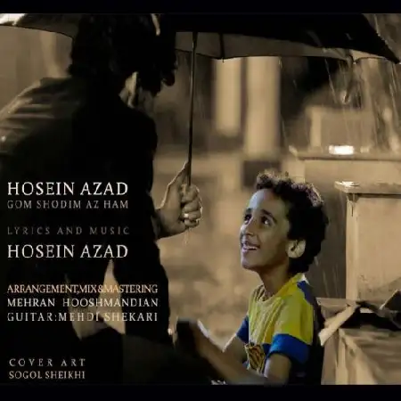 دانلود اهنگ حسین آزاد گم شدیم از هم