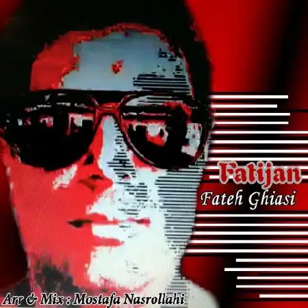 دانلود اهنگ فاتح قیاسی فاطی جان