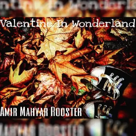 دانلود اهنگ امیر مهیار روستر ولنتاین در سرزمین عجایب