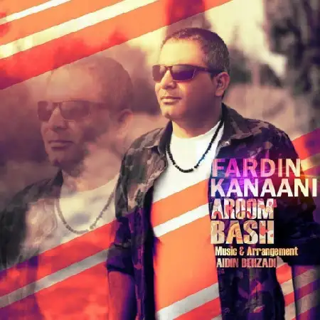 دانلود اهنگ فردین کنعانی آروم باش
