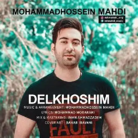 دانلود اهنگ محمدحسین مهدی دلخوشیم