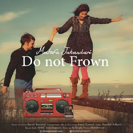 دانلود اهنگ مصطفی جهانداری اخم نکن
