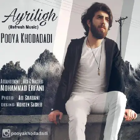 دانلود اهنگ پویا خدادادی آیریلیق