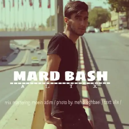 دانلود اهنگ علیکس مرد باش