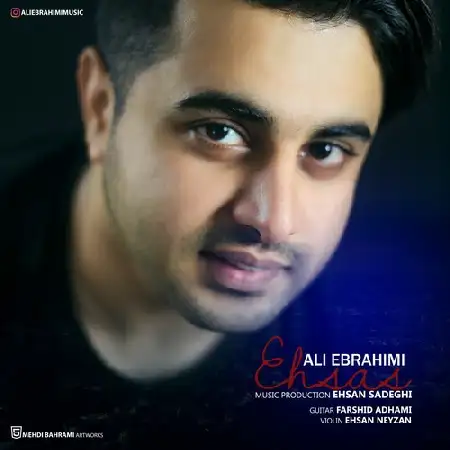دانلود اهنگ علی ابراهیمی احساس