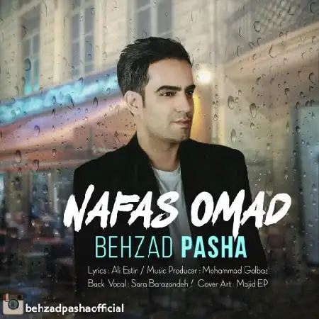 دانلود اهنگ بهزاد پاشا نفس اومد