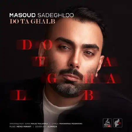 دانلود اهنگ مسعود صادقلو دو تا قلب